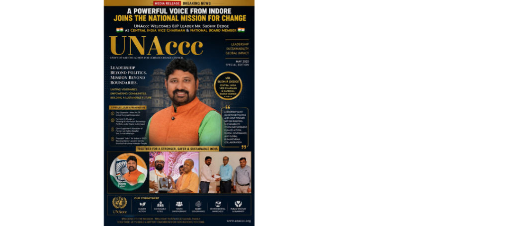 “A Powerful Voice From Indore Joins The National Mission For Change” — UNAccc Welcomes BJP Leader Mr. Sudhir Dedge as Central India Vice Chairman & National Board Member